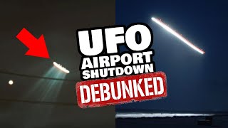 UFO Shuts Down Airport in China - Footage Explained and Debunked (Hangzhou Xiaoshan Airport)