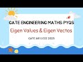 GATE Engg. Maths Previous Year Questions | Eigen Values &amp; Eigen Vectors | Part 11 | Rajat AIR 5 GATE