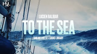 Download Lagu HAL Audio | Introducing To The Sea, a #cinematic Ocean \u0026 Sailing #soundlibrary by Lucien Balibar MP3