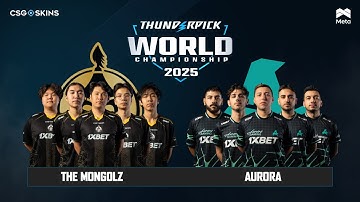 The MongolZ vs Aurora - Thunderpick World Championship 2025 - 3rd place - MN cast