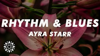 Ayra Starr - Rhythm & Blues (Lyrics)