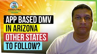 Real Concerns of DMV MVD switching to APP in Arizona ... Other States to Follow?