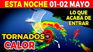 🔴 Alerta nocturna en México ¡Riesgo de tornados, tormentas violentas y calor extremo hasta el sábado