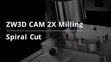 ZW3D CAM 2X Milling Tutorial - Spiral Cut