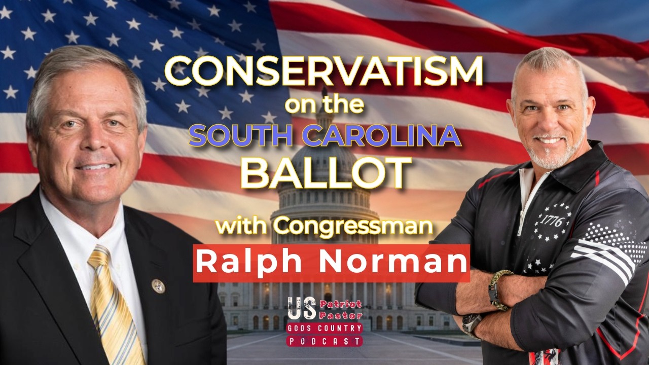 Episode 20: Conservatism on the SC Ballot w/ Congressman Ralph Norman