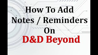 Add Notes / Reminders To D&D Beyond