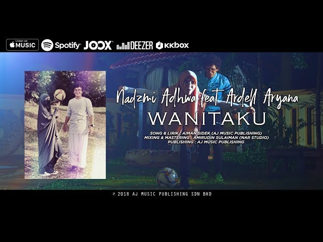 Wanitaku [Official Music Video] Nadzmi Adhwa feat Ardell Aryana class=