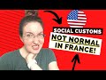 AVOID THESE AMERICAN SOCIAL NORMS IN FRANCE!!!