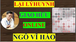 Lại Lý Huynh vs Ngô Vĩ HàoThi Giao Hữu Trên Thiên Thiên Tượng Kỳ | Hữu Duyên Kỳ Đạo