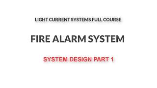 Fire Alarm System Course |  (12) System Design Part 1 | تصميم نظام انذار الحريق الجزء الاول