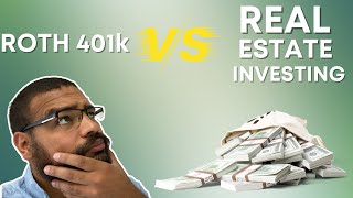 Roth 401k Vs Real Estate Investing: Which Is Better For YOU?