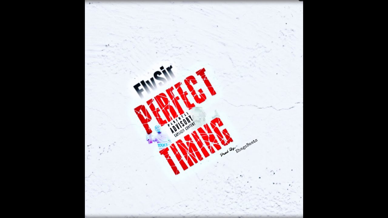 Watch FlySir - Perfect Timing (Prod By. EbagzBeats) on YouTube Watch FlySir - Perfect Timing (Prod By. EbagzBeats) on YouTube