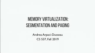 CS 537: OS - 5 | Memory Virtualization: Segmentation and Paging | University of Wisconsin-Madison