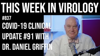 TWiV 837: COVID19 clinical update #91 with Dr. Daniel Griffin