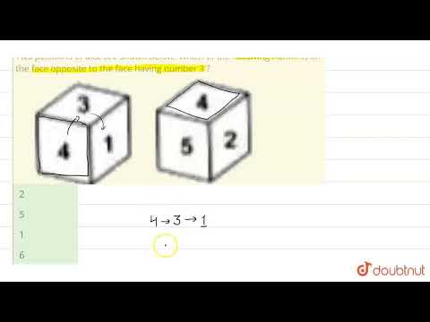 Two positions of dice are shown below. Which of the following numer is on the face opposite to t...
