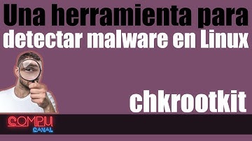 Una herramienta para detectar malware en Linux