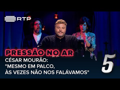 César Mourão: "Mesmo em palco, às vezes não nos falávamos" | 5 Para a Meia-Noite | RTP