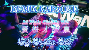 Remix Karaoke FEMALE || No Vocal || Ai Piah Cia Eh Yia - 爱拼才会赢 || By Dj Brian Bie