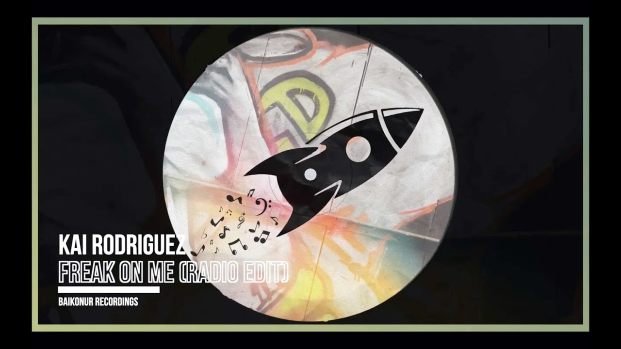 Kai Rodriguez - Freak On Me (Radio Edit) [Tech House]