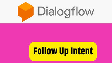 Google Dialogflow   Follow Up Intent and Context