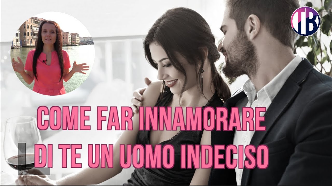 Come Fare Innamorare Un Ragazzo Di Te
