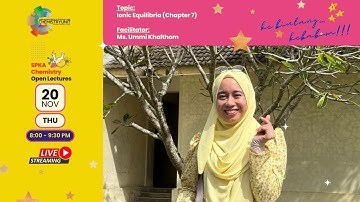 LIVE (Series 4) Ionic Equilibria (Chapter 7) with Ms. Ummi | SPKA Open Lectures