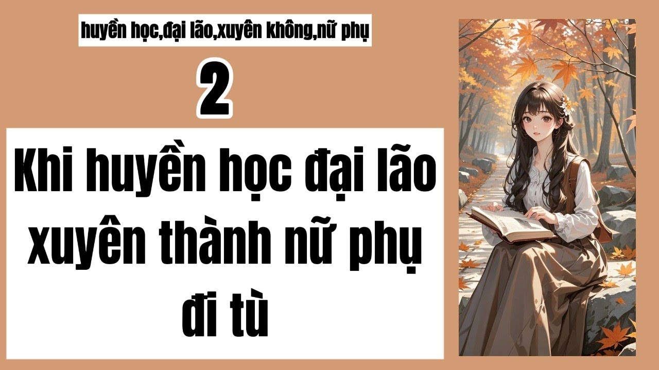 2 Khi huyền học đại lão xuyên thành nữ phụ đi tù