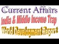August Current Affairs 2024 Economy Part 02 - World Development Report 2024 - MIDDLE INCOME TRAP