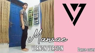Seventeen세븐틴 - 만세Mansae Dance Cover Vernon Version