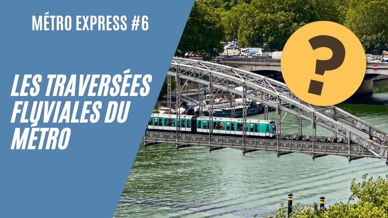Métro Express #6 : Pourquoi le Métro Parisien Traverse-t-il la Seine et la Marne en Aérien ?