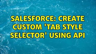 Salesforce: Create custom 'Tab Style Selector' using api