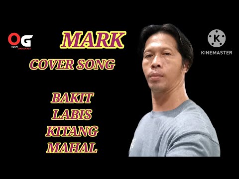 KAPINOY/BAKIT LABIS KITANG MAHAL - BOYFRIENDS / REY VALERA / Cover song by Mark Anthony G. Briones