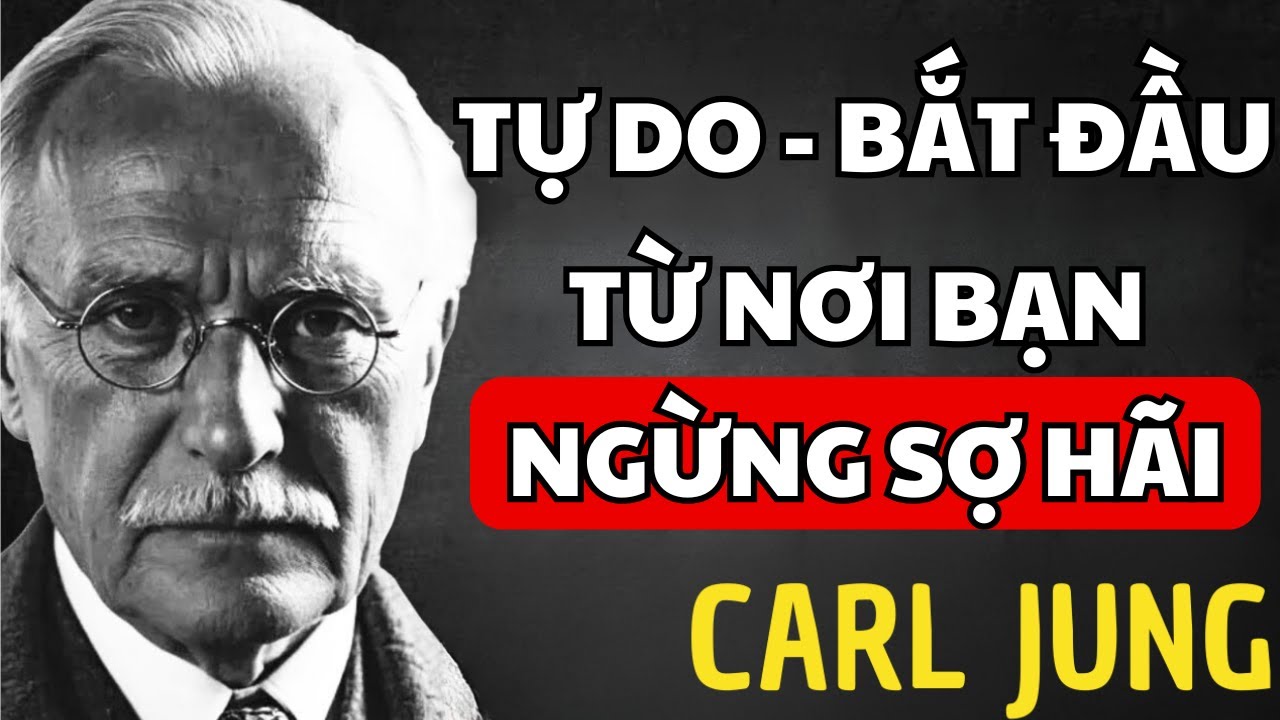 CÁCH LOẠI BỎ SỰ BẤT AN TRONG TÂM TRÍ | CARL JUNG