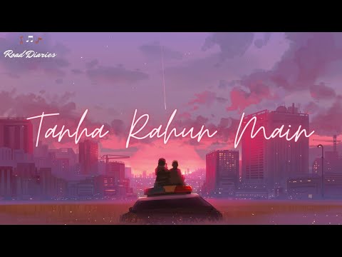 Tanha Rahun Main - Pratyush Dhiman Ft. Jahnvi Rao [LYRICS] - YouTube
