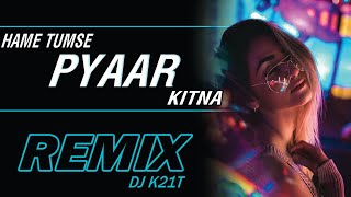 Hame tumse pyar kiitna | Remix | DJ K21T | Shreya Ghoshal | Himel Visuals | New Sad & Romantic song Resimi