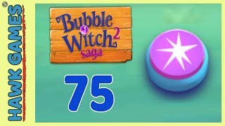 Bubble Witch 2 Saga Level 75 (Classic mode) - 3 Stars Walkthrough, No Boosters