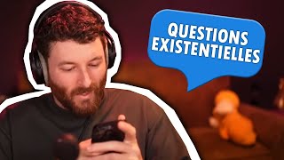 Je réponds à des questions existentielles ?!