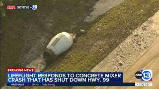 Hwy 99 westbound at Cypress-Rosehill shut down due to wreck involving concrete mixer, SkyEye13 shows