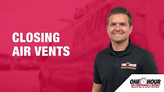 Closing Air Vents | Air Conditioning Service Richardson, TX