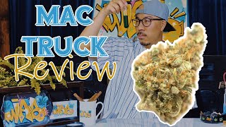 MAC Truck Weed Review - EPISODE 1