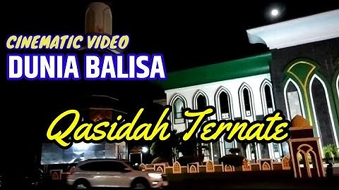 QASIDAH TERNATE || CINEMATIC VIDEO || DUNIA BALISA || MESJID RAYA ||  ULANG TAHUN DIKA TRAVELING