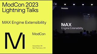 ModCon 2023 Breakout Session: MAX Engine Extensibility