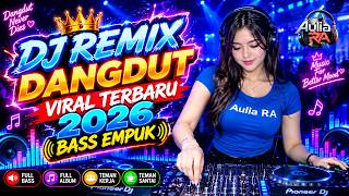 DJ DANGDUT LAWAS BASS EMPUK ENAK BANGET || Playlist Pilihan Terbaik 2026 || Aulia RA