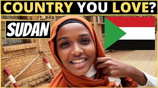Which Country Do You LOVE The Most? | SUDAN