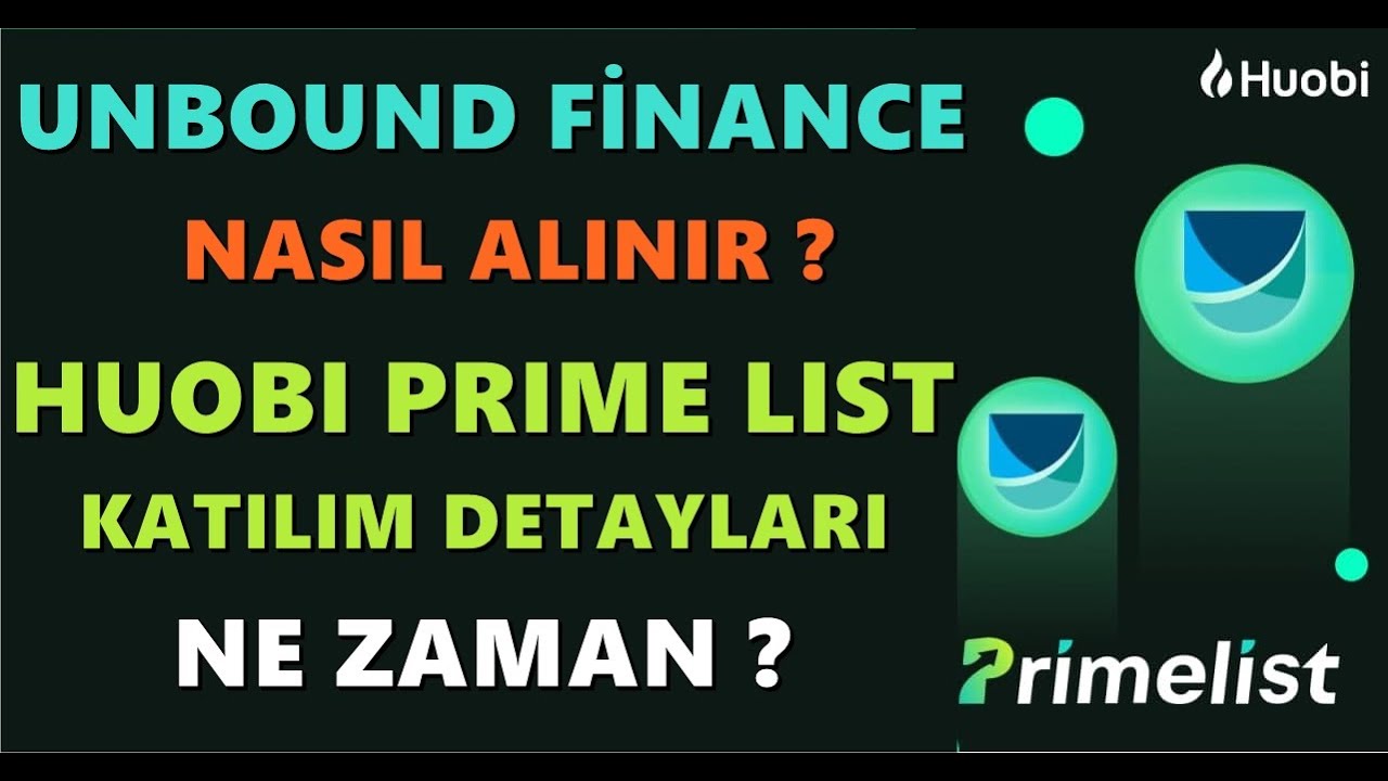 Huobi UnBound Finance Primelist ! Huobi UNB Coin Ön Satış Mobil Anlatım