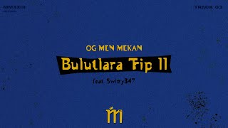 OG MEN MEKAN - Bulutlara Trip II (feat. Swizzy347)