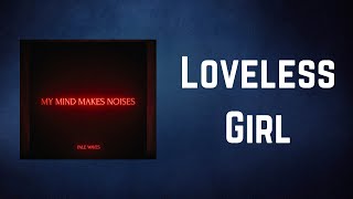 Pale Waves - Loveless Girl (Lyrics)