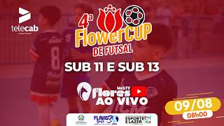 [AO VIVO] SUB 11 e SUB 13 | 4ª FlowerCUP de Futsal 2026 da WebTV Flores | DOMINGO