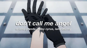 ariana grande, miley cyrus, lana del rey - don't call me angel (slowed + reverb) ✧