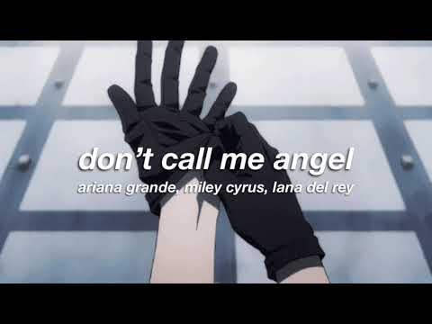 Ariana Grande, Miley Cyrus, Lana Del Rey - Don't Call Me Angel